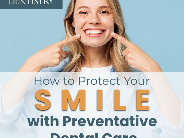 How to Protect Your Smile with Preventive Dental Care (featured image)