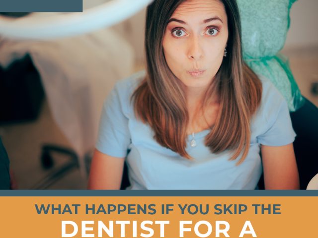 What Happens If You Skip the Dentist for a Year? (featured image)